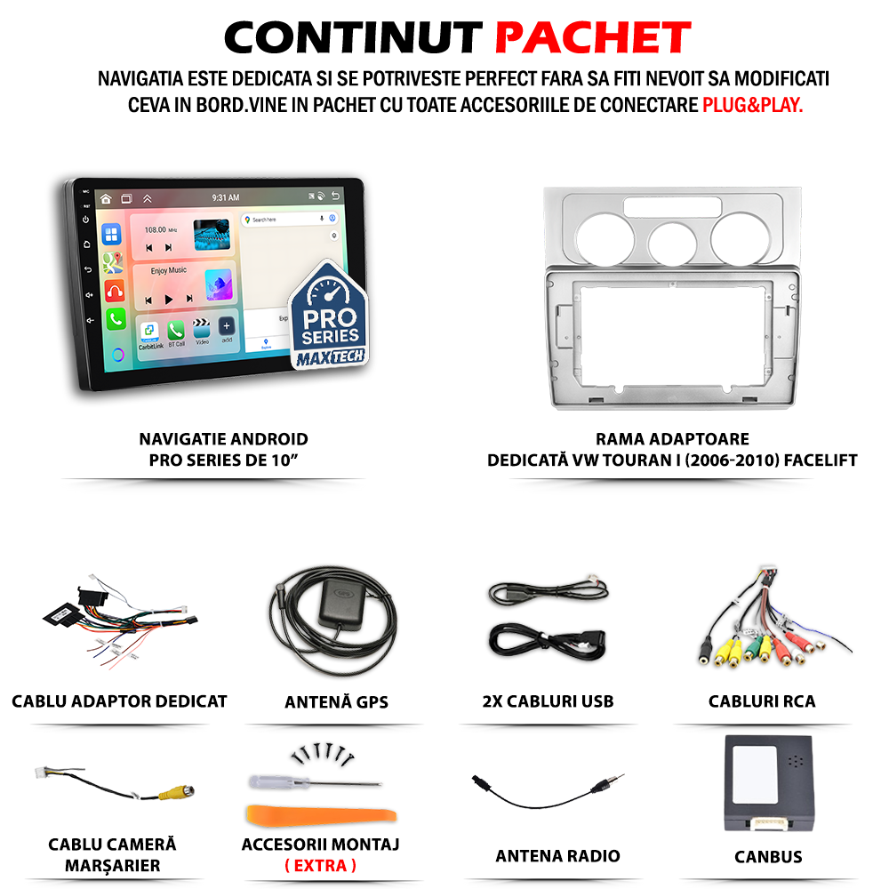 Navigatie VW Touran I (2006-2010) facelift dedicata, MaxTech® PRO SERIES, 2 GB Ram 64 GB Rom, Carplay si Android auto, Ecran 10” HD Touch, GPS, Wifi, Bluetooth, Radio, USB, EQ, DSP, Waze